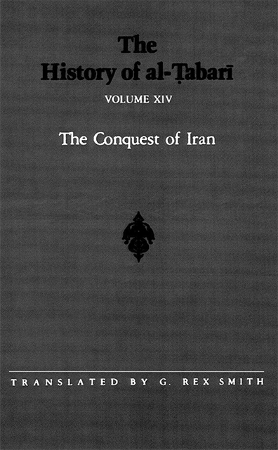 he History of al-Tabari Vol. 14: The Conquest of Iran