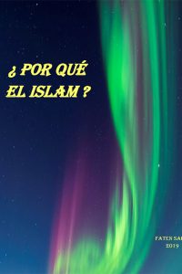 ¿ Por Qué EL Islam ?