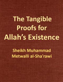 The Tangible Proofs for Allah’s Existence